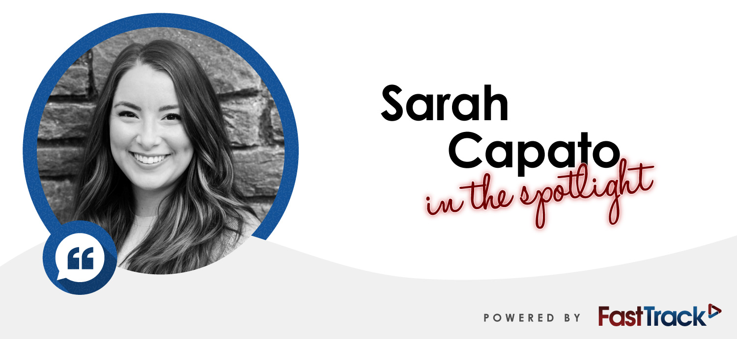 Sarah Capato | FastTrack Employee Spotlight