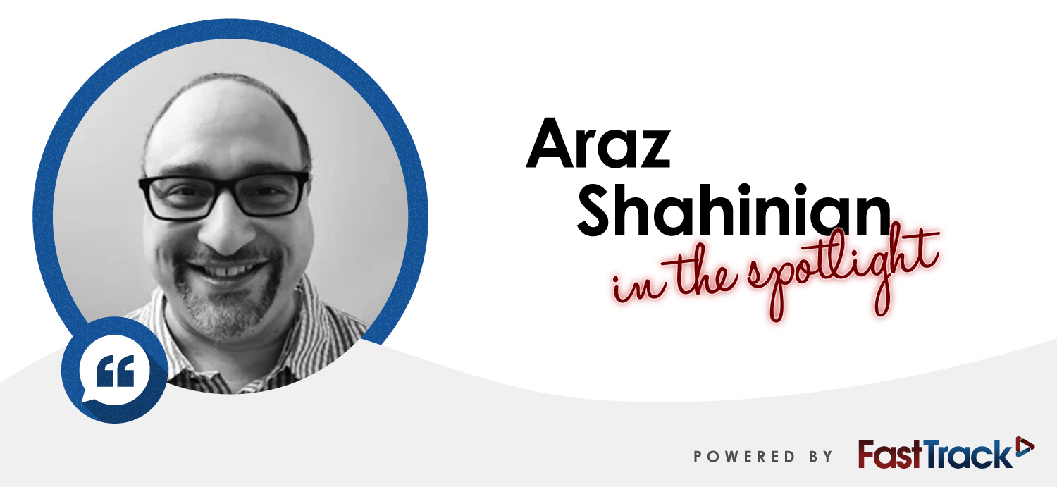 Araz Shahinian | FastTrack Employee Spotlight