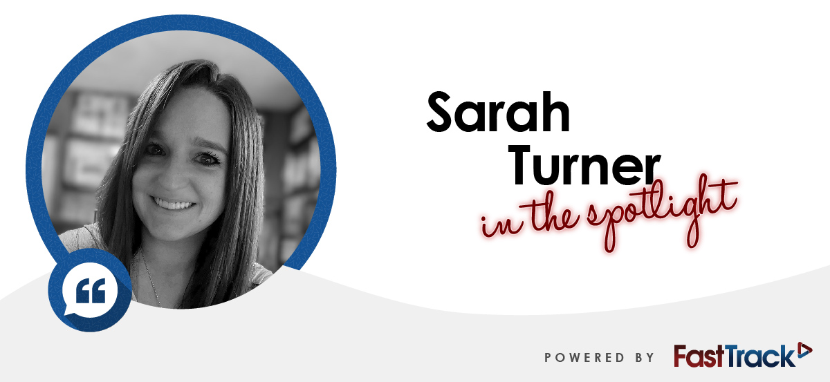 Sarah Turner | FastTrack Employee Spotlight